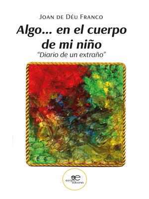 cover image of Algo... en el cuerpo de mi niño--Diario de un extraño